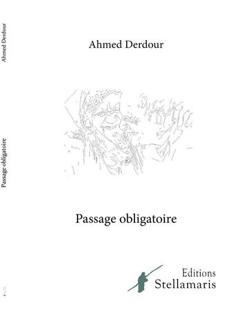 Couverture du livre « Passage obligatoire » de Ahmed Derdour aux éditions Stellamaris