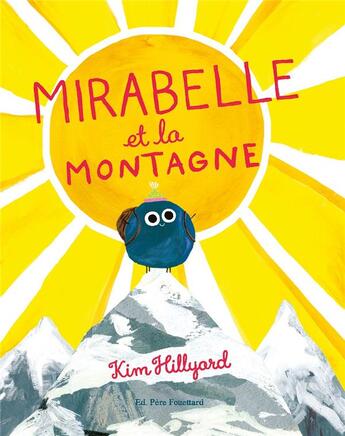 Couverture du livre « Mirabelle et la montagne » de Kim Hillyard aux éditions Pere Fouettard