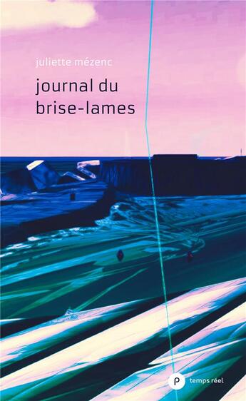 Couverture du livre « Journal du brise-lames » de Juliette Mezenc aux éditions Publie.net