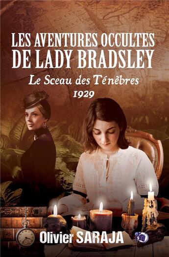 Couverture du livre « Les aventures occultes de lLdy bradsley Tome 2 : le sceau des ténèbres, 1929 » de Olivier Saraja aux éditions Editions Du 38