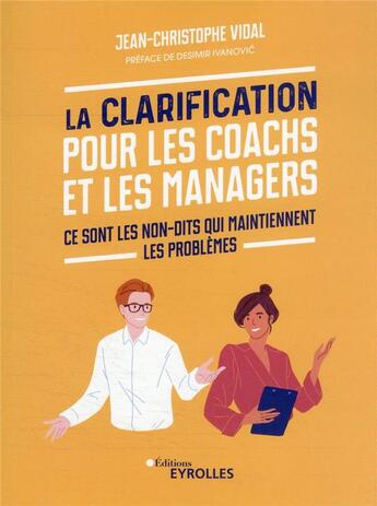 Couverture du livre « La clarification pour les coachs et les managers » de Jean-Christophe Vidal aux éditions Eyrolles