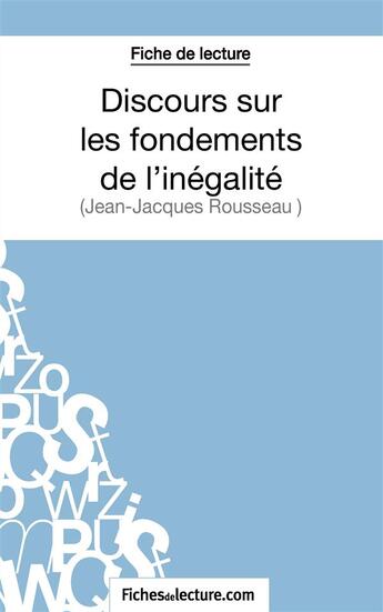 Couverture du livre « Discours sur les fondements de l'inégalité de Jean-Jacques Rousseau : analyse complète de l'oeuvre » de Fabienne Molton aux éditions Fichesdelecture.com