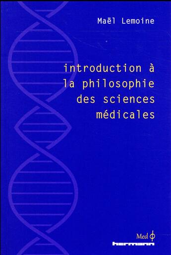 Couverture du livre « Introduction à la philosophie des sciences médicales » de Mael Lemoine aux éditions Hermann