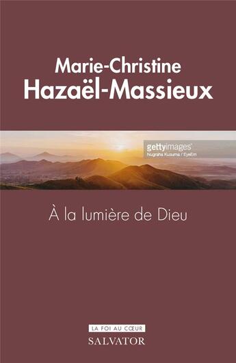 Couverture du livre « À la lumière de Dieu » de Marie-Christine Hazael-Massieux aux éditions Salvator