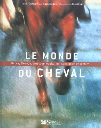 Couverture du livre « Le monde du cheval ; races, elevage, dressage, equitation, spectacles equestres » de  aux éditions Selection Du Reader's Digest