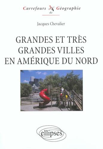 Couverture du livre « Grandes et très grandes villes en amérique du nord » de Chevalier aux éditions Ellipses