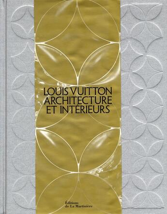 Couverture du livre « Louis Vuitton ; architecture et intérieurs » de  aux éditions La Martiniere