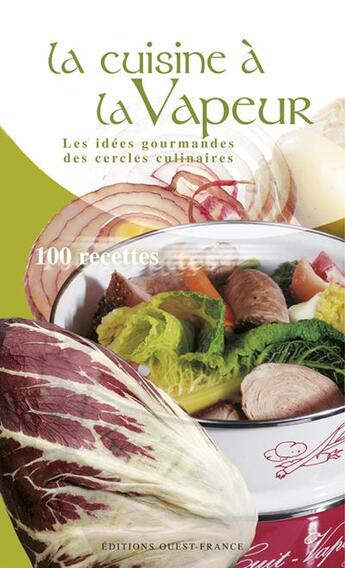 Couverture du livre « La cuisine a la vapeur ; 100 recettes » de  aux éditions Ouest France