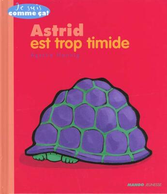 Couverture du livre « Astrid est trop timide » de Agathe Hennig aux éditions Mango