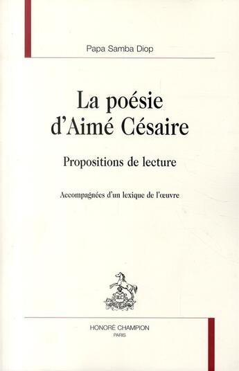 Couverture du livre « La poésie d'Aimé Césaire ; propositions de lecture » de Samba Diop Papa aux éditions Honore Champion