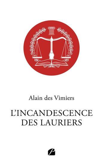 Couverture du livre « L'incandescence des Lauriers » de Alain Des Vimiers aux éditions Editions Du Panthéon