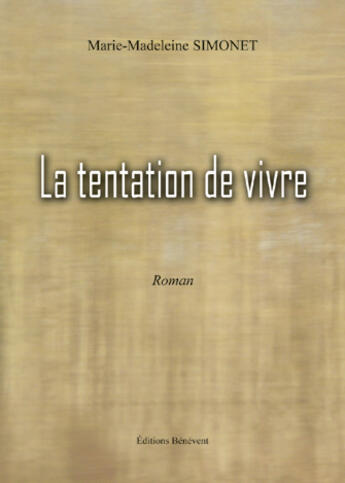 Couverture du livre « La tentation de vivre » de Marie Simonet aux éditions Benevent