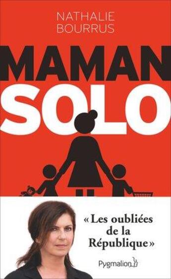 Couverture du livre « Maman solo ; les oubliées de la République » de Nathalie Bourrus aux éditions Pygmalion