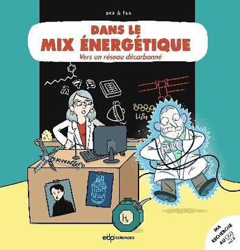 Couverture du livre « Dans le mix énergétique : Vers un réseau décarboné » de Peb et Fox aux éditions Edp Sciences