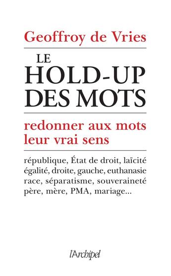 Couverture du livre « Le hold-up des mots » de Geoffroy De Vries aux éditions Archipel