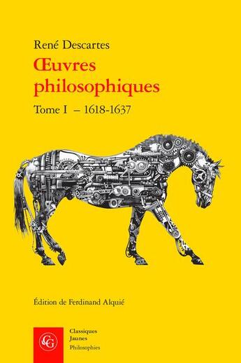 Couverture du livre « Oeuvres philosophiques Tome 1 : 1618-1637 » de Rene Descartes aux éditions Classiques Garnier