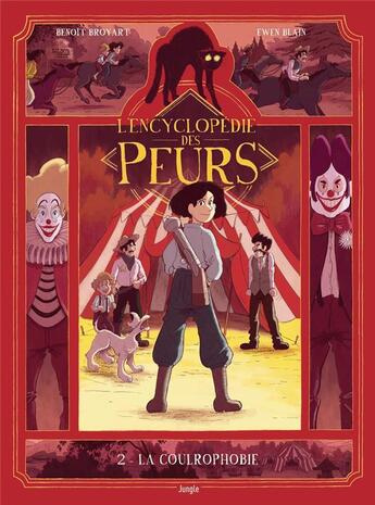 Couverture du livre « L'encyclopédie des peurs Tome 2 : la coulrophobie » de Broyart Benoît et Ewen Blain aux éditions Jungle