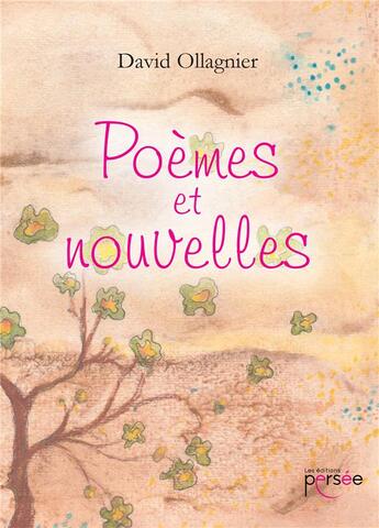 Couverture du livre « Poèmes et nouvelles » de David Ollagnier aux éditions Persee