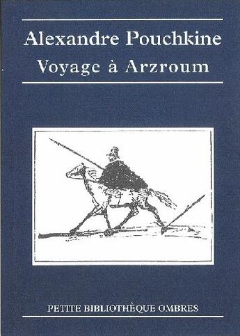 Couverture du livre « Voyage à Arzroum » de Alexandre Pouchkine aux éditions Ombres