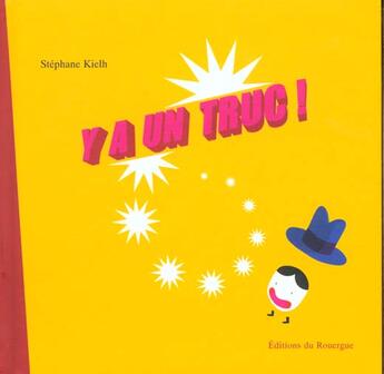 Couverture du livre « Y'a un truc » de Stephane Kiehl aux éditions Rouergue