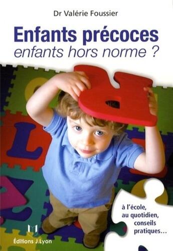 Couverture du livre « Enfants précoces, enfants hors normes ? » de  aux éditions Josette Lyon