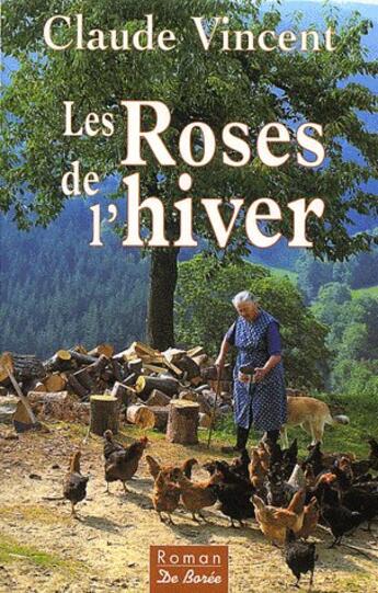 Couverture du livre « Roses De L Hiver (Les) » de Claude Vincent aux éditions De Boree