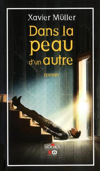 Couverture du livre « Dans la peau d'un autre » de Xavier Muller aux éditions Xo