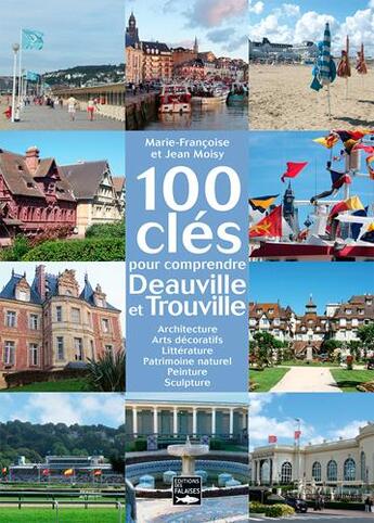 Couverture du livre « 100 clés pour comprendre Deauville et Trouville » de Moisy Marie F & Jean aux éditions Des Falaises
