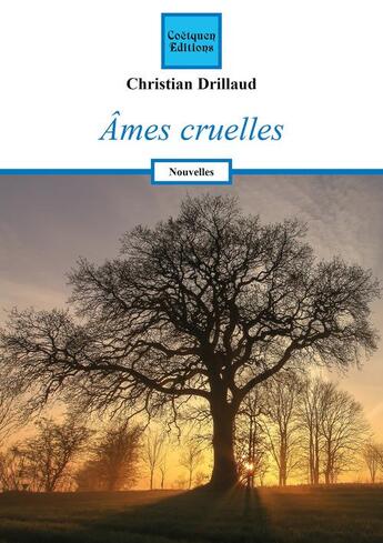 Couverture du livre « Âmes cruelles » de Christian Drillaud aux éditions Coetquen