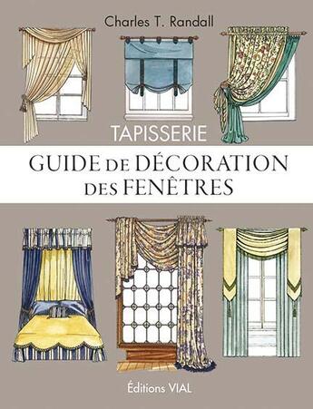 Couverture du livre « Styles et tapisserie ; modèles pour fenêtres et lits » de Charles T. Randall aux éditions Editions Vial