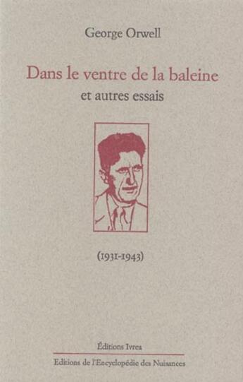 Couverture du livre « Dans le ventre de la baleine et autres essais » de George Orwell aux éditions Ivrea