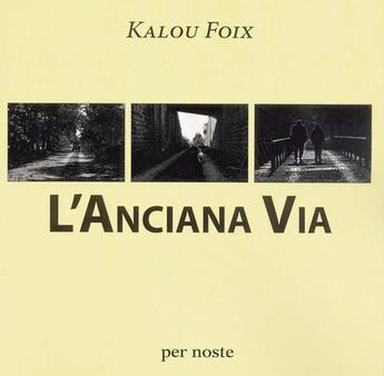 Couverture du livre « L'anciana via » de Kalou Foix aux éditions Per Noste