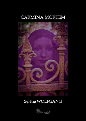 Couverture du livre « Carmina mortem » de Selene Wolfgang aux éditions Chloe Des Lys