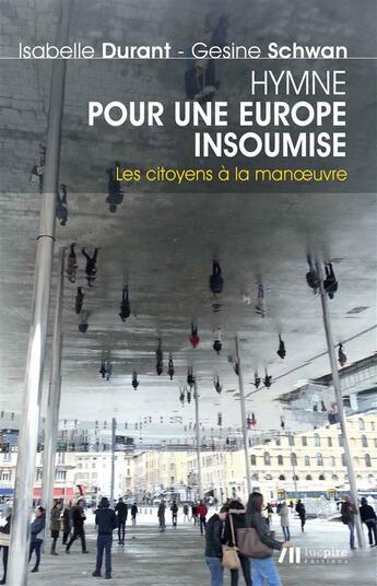 Couverture du livre « Hymne pour une Europe insoumise » de Gesine Schwan et Isabelle Durant aux éditions Bebooks