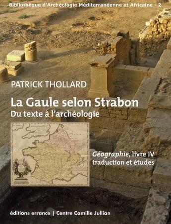 Couverture du livre « La Gaule selon Strabon ; du texte à l'archéologie » de Patrick Thollard aux éditions Errance