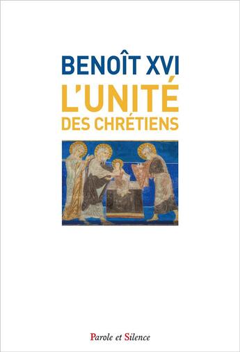 Couverture du livre « L'unité des chrétiens » de Benoit Xvi aux éditions Parole Et Silence