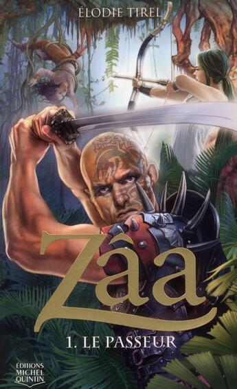 Couverture du livre « Zâa Tome 1 : le passeur » de Elodie Tirel aux éditions Michel Quintin