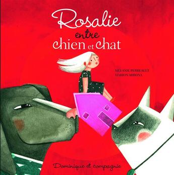 Couverture du livre « Rosalie entre chien et chat » de Melanie Perreault aux éditions Dominique Et Compagnie