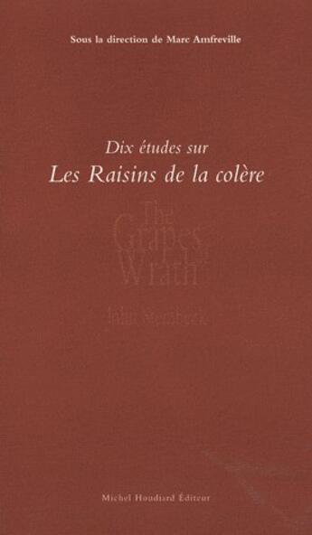 Couverture du livre « Les raisins de la colere, dix etudes » de Marc Amfreville aux éditions Michel Houdiard