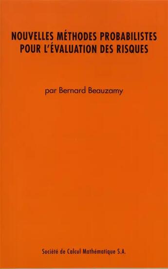 Couverture du livre « Nouvelles méthodes probabilistes pour l'évaluation des risques » de Bernard Beauzamy aux éditions Societe De Calcul Mathematique