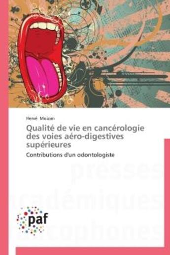 Couverture du livre « Qualité de vie en cancérologie des voies aéro-digestives supérieures » de Herve Moizan aux éditions Presses Academiques Francophones