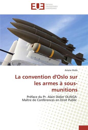 Couverture du livre « La convention d'Oslo sur les armes à sous-munitions » de Ariane Mafo aux éditions Editions Universitaires Europeennes