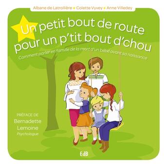 Couverture du livre « Un petit bout de route pour un p'tit bout d'chou » de Albane De Latrolliere et Colette De Vyvey et Anne Villedey aux éditions Des Beatitudes