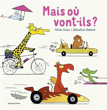 Couverture du livre « Mais où vont-ils ? » de Sebastien Chebret et Celine Claire aux éditions Bayard Jeunesse