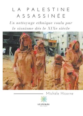 Couverture du livre « La Palestine assassinée » de Michele Hicorne aux éditions Le Lys Bleu