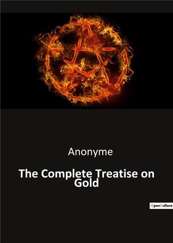 Couverture du livre « The Complete Treatise on Gold » de Anonyme aux éditions Culturea