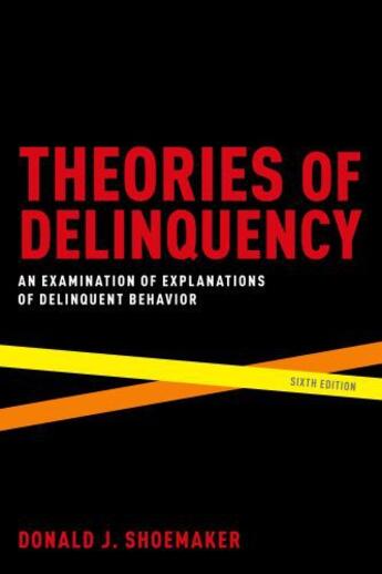 Couverture du livre « Theories of Delinquency: An Examination of Explanations of Delinquent » de Shoemaker Donald J aux éditions Oxford University Press Usa