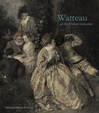 Couverture du livre « Watteau at the wallace collection » de Vogtherr C M. aux éditions Paul Holberton