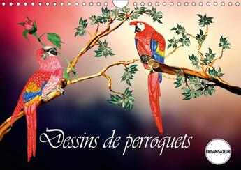 Couverture du livre « Dessins de perroquets calendrier mural 2018 din a4 horizonta - perroquets comme ils sont et c » de Djeric D aux éditions Calvendo