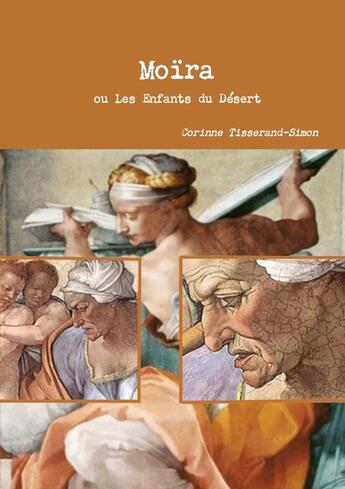 Couverture du livre « Moïra ou Les Enfants du Désert » de Corinne Tisserand-Simon aux éditions Lulu